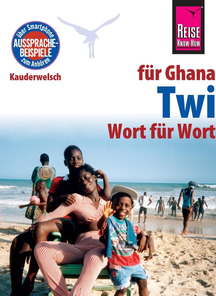 Reise Know-How Sprachführer Twi für Ghana - Wort für Wort: Kauderwelsch-Band 169