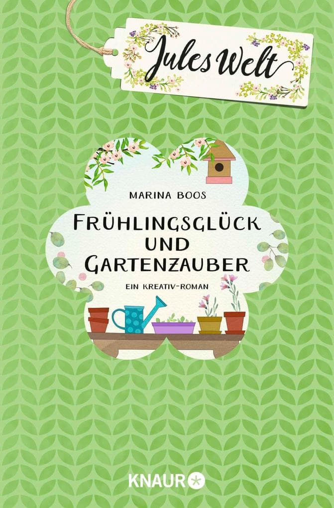 Jules Welt - Frühlingsglück und Gartenzauber