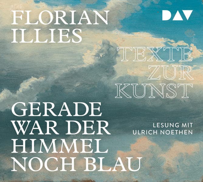 Gerade war der Himmel noch blau. Texte zur Kunst,4 Audio-CDs