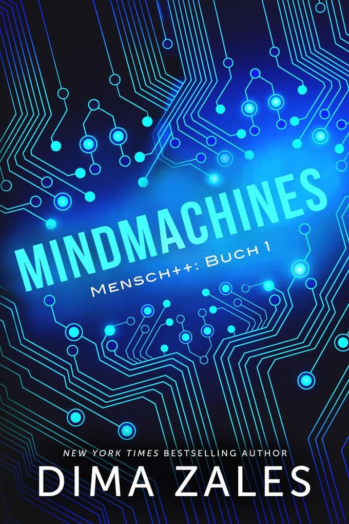 Mindmachines (Mensch++, #1)