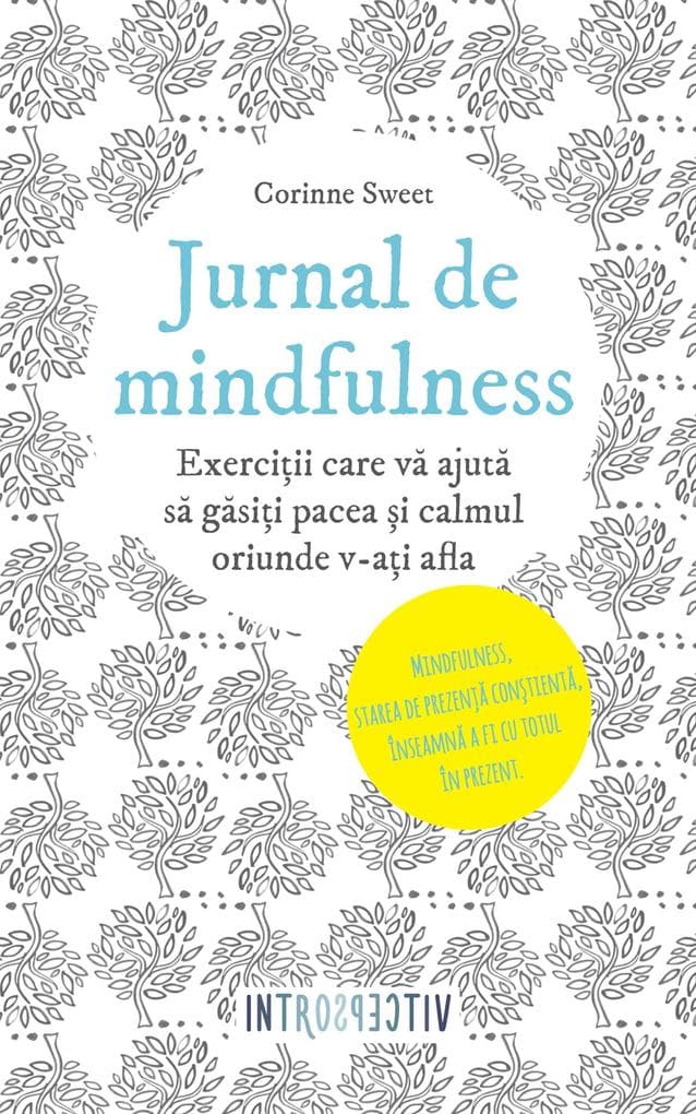 Jurnal de mindfulness. Exerciii care va ajuta sa gasii pacea i calmul oriunde v-ai afla