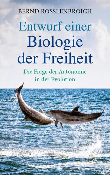 Entwurf einer Biologie der Freiheit