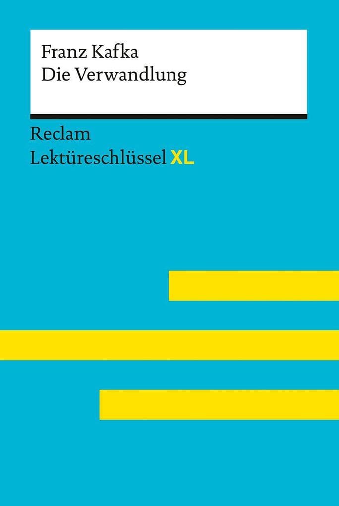 Ottiker, Alain: Lektüreschlüssel XL. Franz Kafka: Die Verwandlung