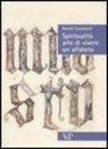 Spiritualità, arte di vivere: un alfabeto