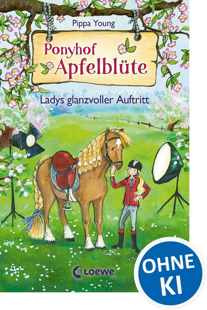 Ponyhof Apfelblüte (Band 10) - Ladys glanzvoller Auftritt