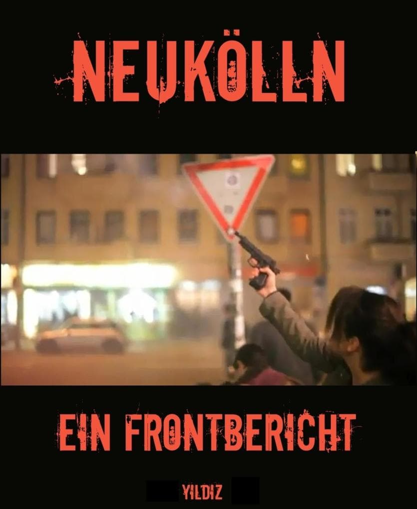 Neukölln - Ein Frontbericht