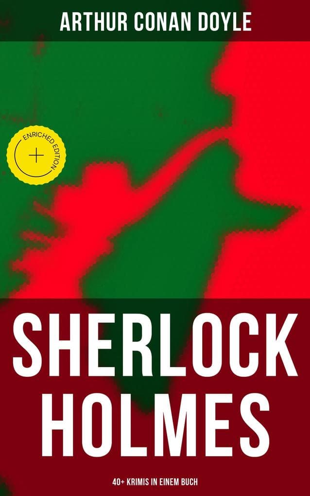 Sherlock Holmes: 40+ Krimis in einem Buch