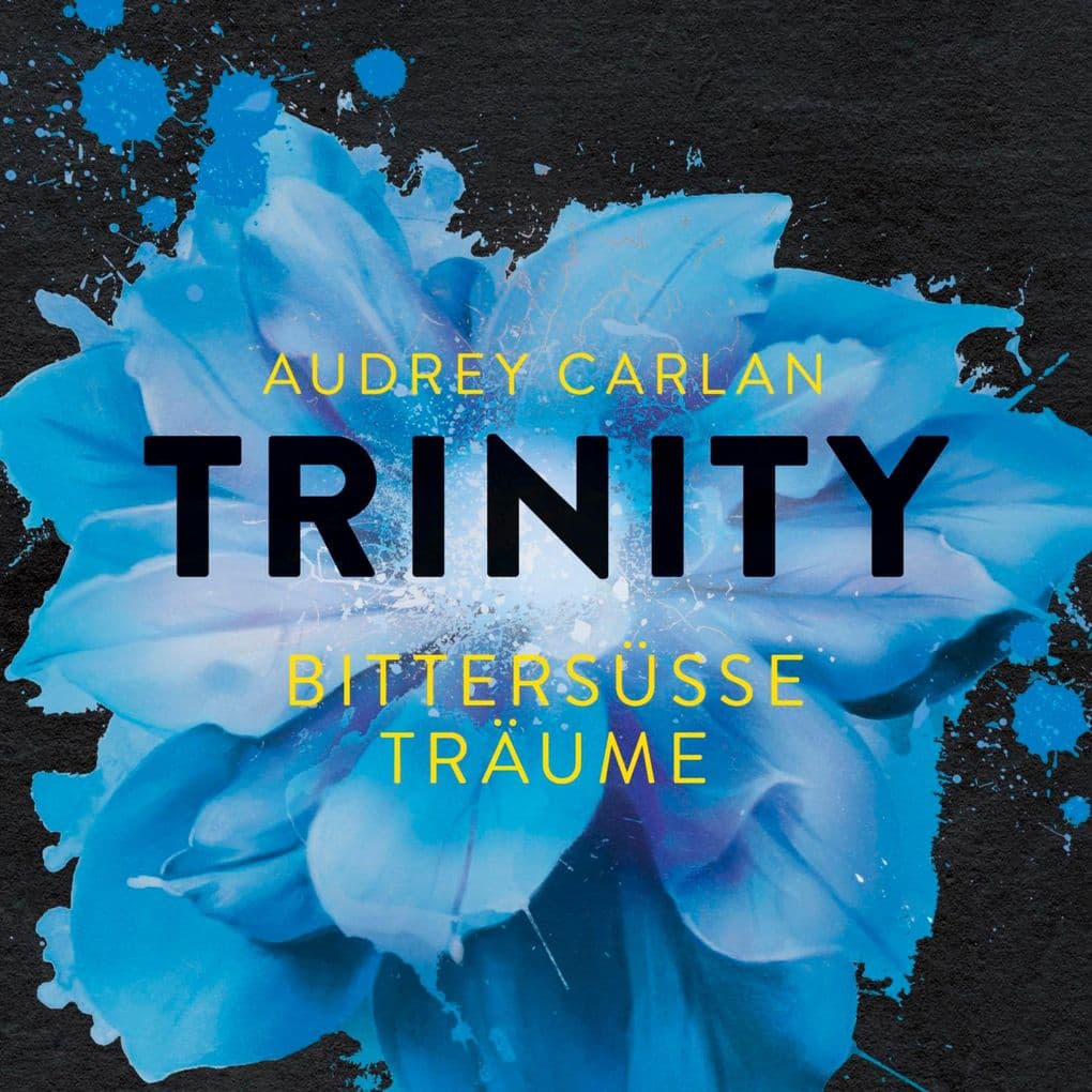 Trinity - Bittersüße Träume (Die Trinity-Serie 4)