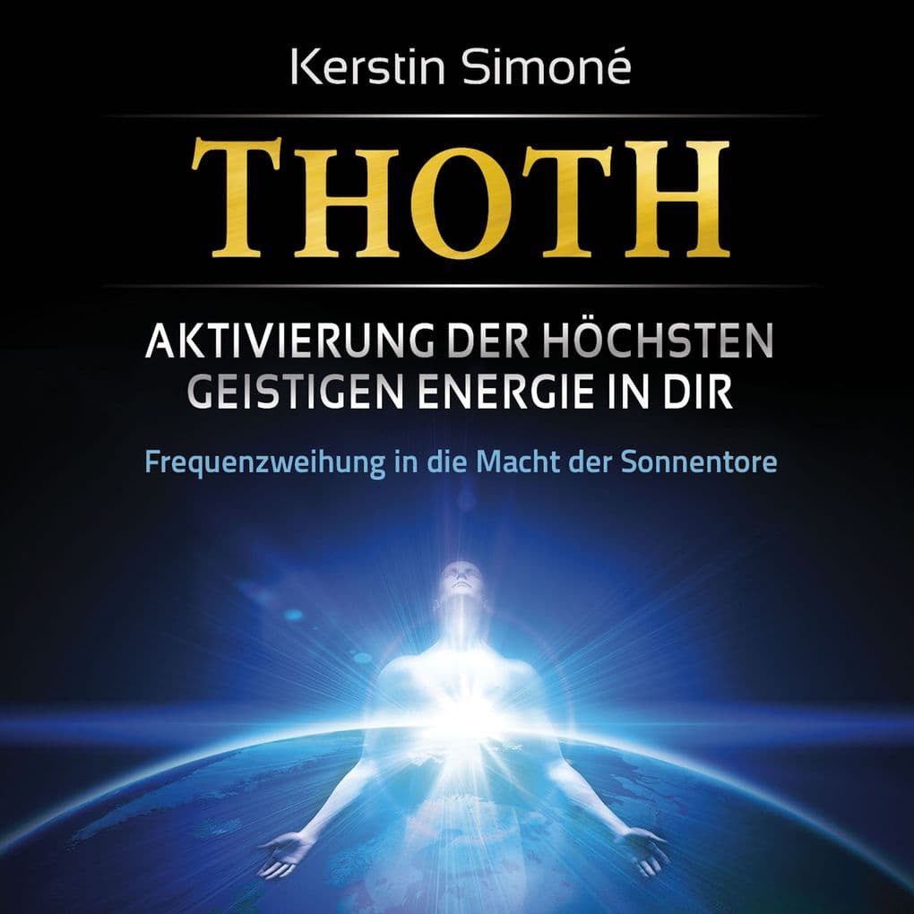 MEISTER THOTH - Aktivierung der höchsten geistigen Energie in dir [mit klangenergetischer Musik]