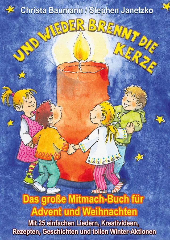 Und wieder brennt die Kerze - Das große Mitmach-Buch für Advent und Weihnachten