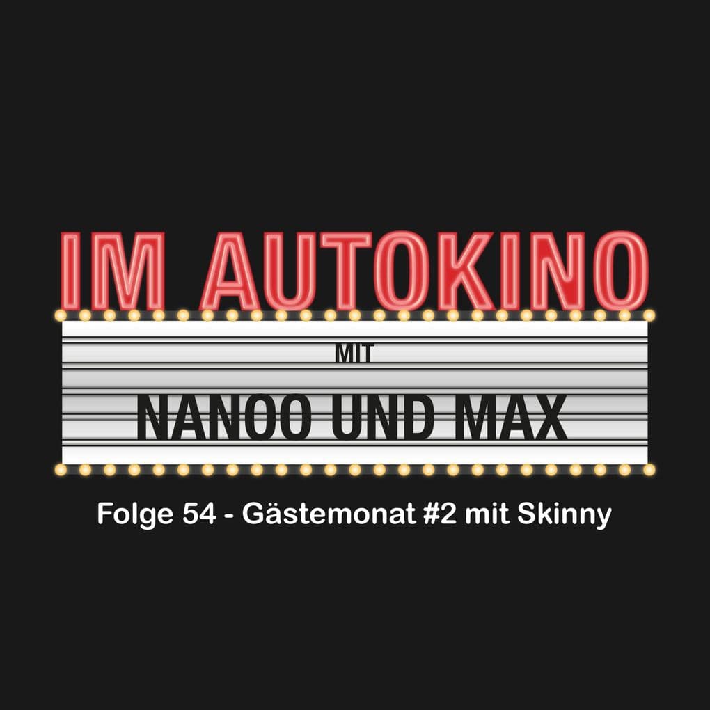Im Autokino, Folge 54: Gästemonat #2 mit Skinny