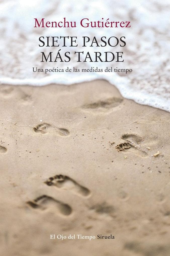 Siete pasos más tarde : una poética de las medidas del tiempo