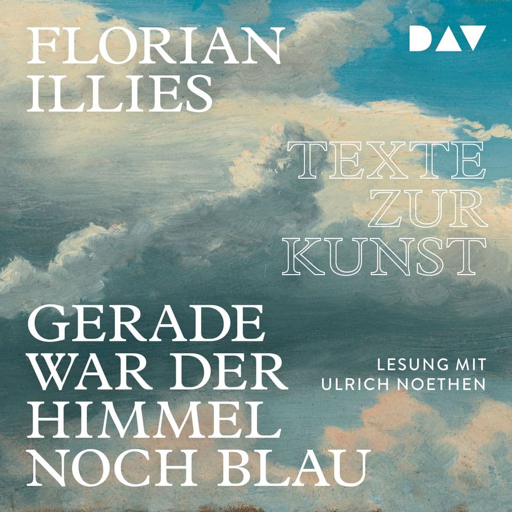 Gerade war der Himmel noch blau. Texte zur Kunst
