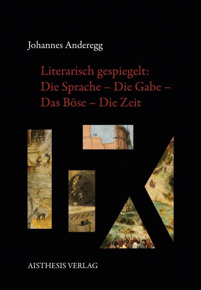 Literarisch gespiegelt: Die Sprache - Die Gabe - Das Böse - Die Zeit