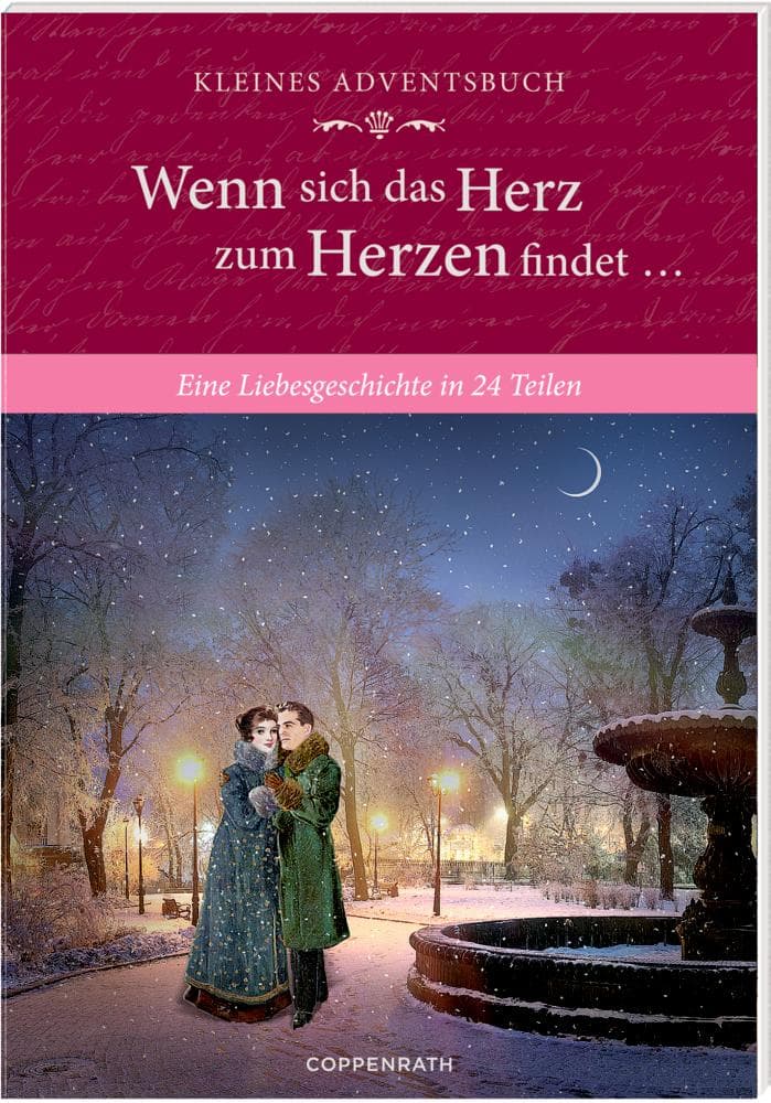 Kleines Adventsbuch - Wenn sich das Herz zum Herzen findet ...