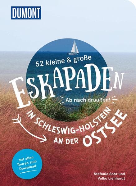 52 kleine & große Eskapaden in Schleswig-Holstein an der Ostsee