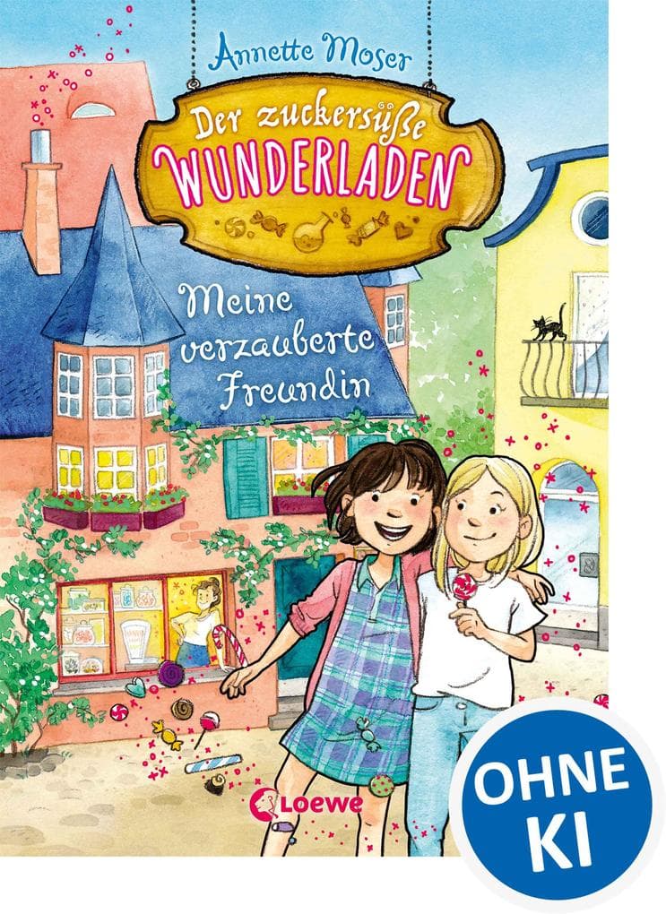 Der zuckersüße Wunderladen (Band 1) - Meine verzauberte Freundin