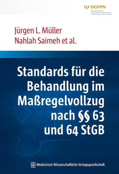 Standards für die Behandlung im Maßregelvollzug nach §§ 63 und 64 StGB