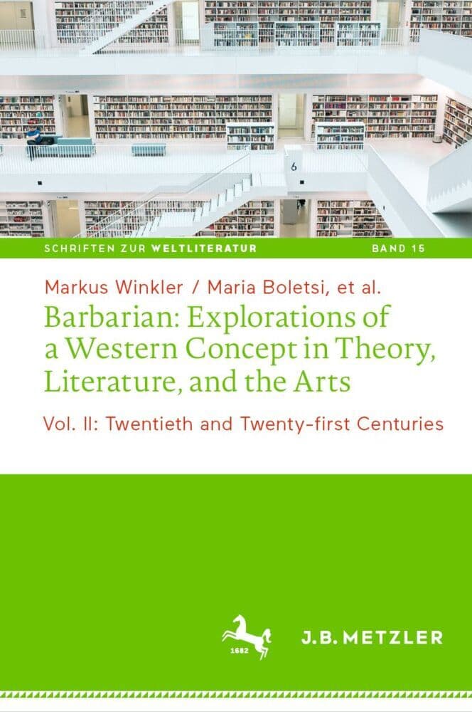 Barbarian: Explorations of a Western Concept in Theory, Literature, and the Arts