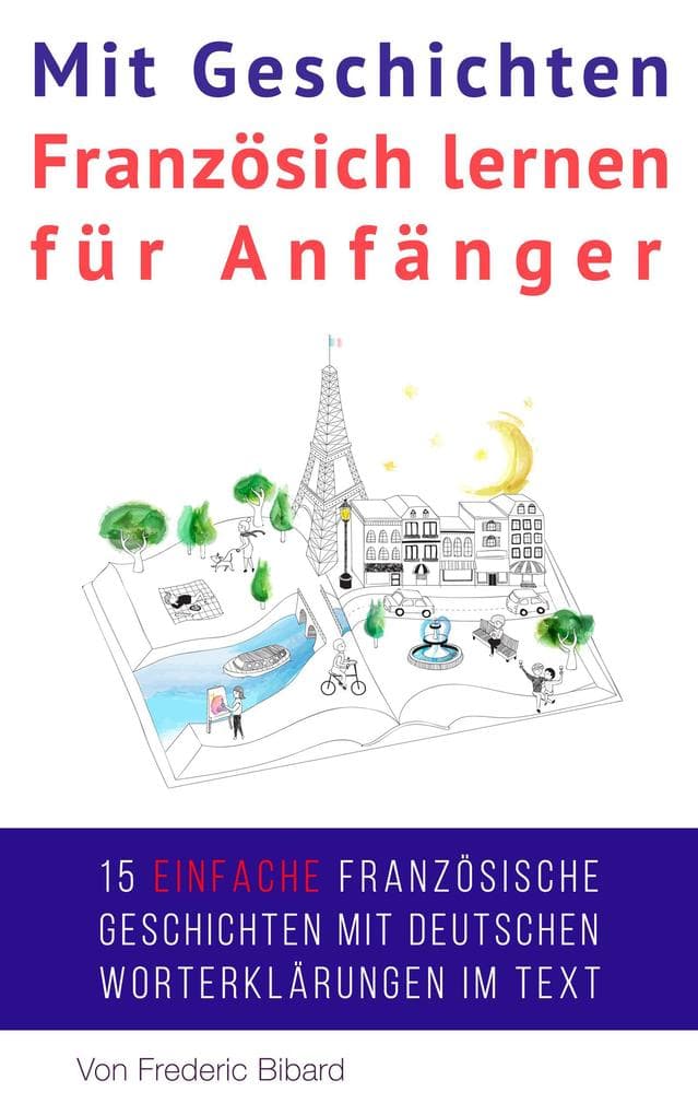 Mit Geschichten Französich lernen für Anfänger (Französisch für Anfänger, #2)