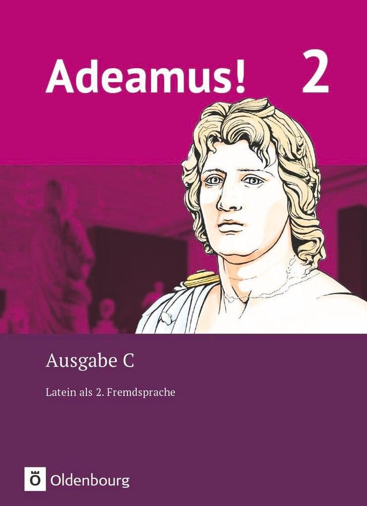 Adeamus! - Ausgabe C Band 2 - Texte, Übungen, Begleitgrammatik