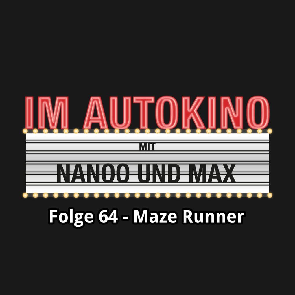 Im Autokino, Folge 64: Maze Runner