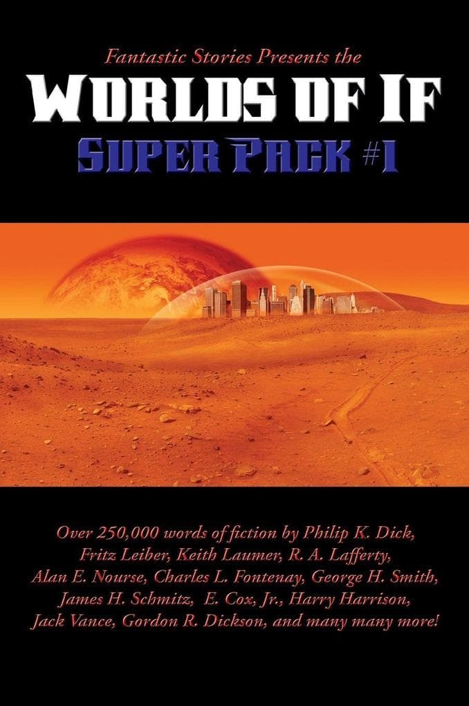 Fantastic Stories Presents the Worlds of If Super Pack #1 - A Positronic Book