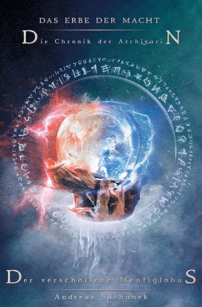 Das Erbe der Macht - Die Chronik der Archivarin 1: Der verschollene Mentiglobus