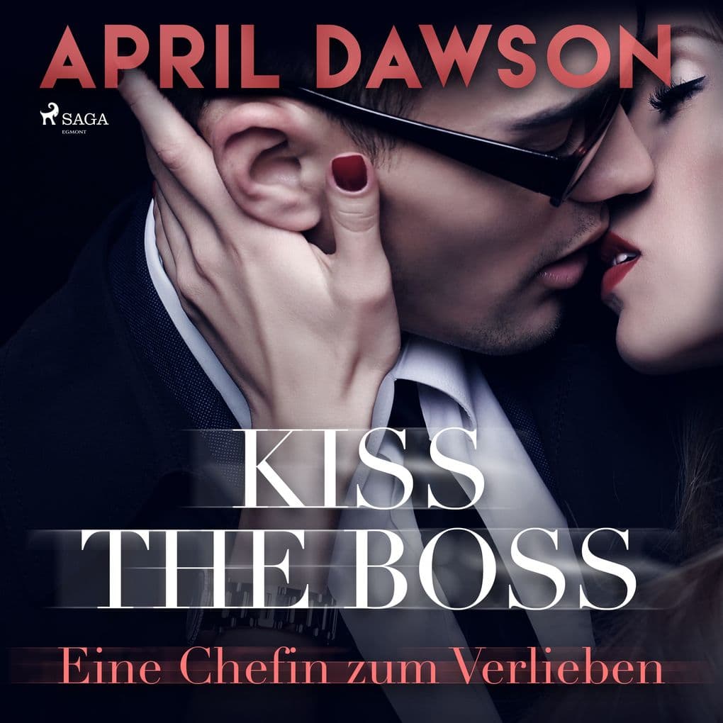 Kiss the Boss Eine Chefin zum Verlieben (BossReihe, Band 4)