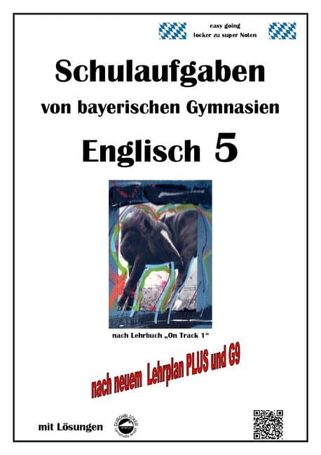 Englisch 5 (On Track 1) Schulaufgaben von bayerischen Gymnasien mit Lösungen nach LehrplanPlus und G