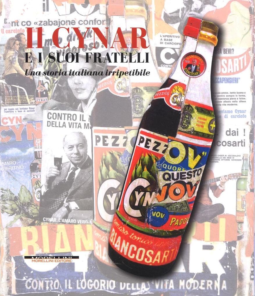 Il Cynar e i suoi fratelli. Una storia italiana irripetibile