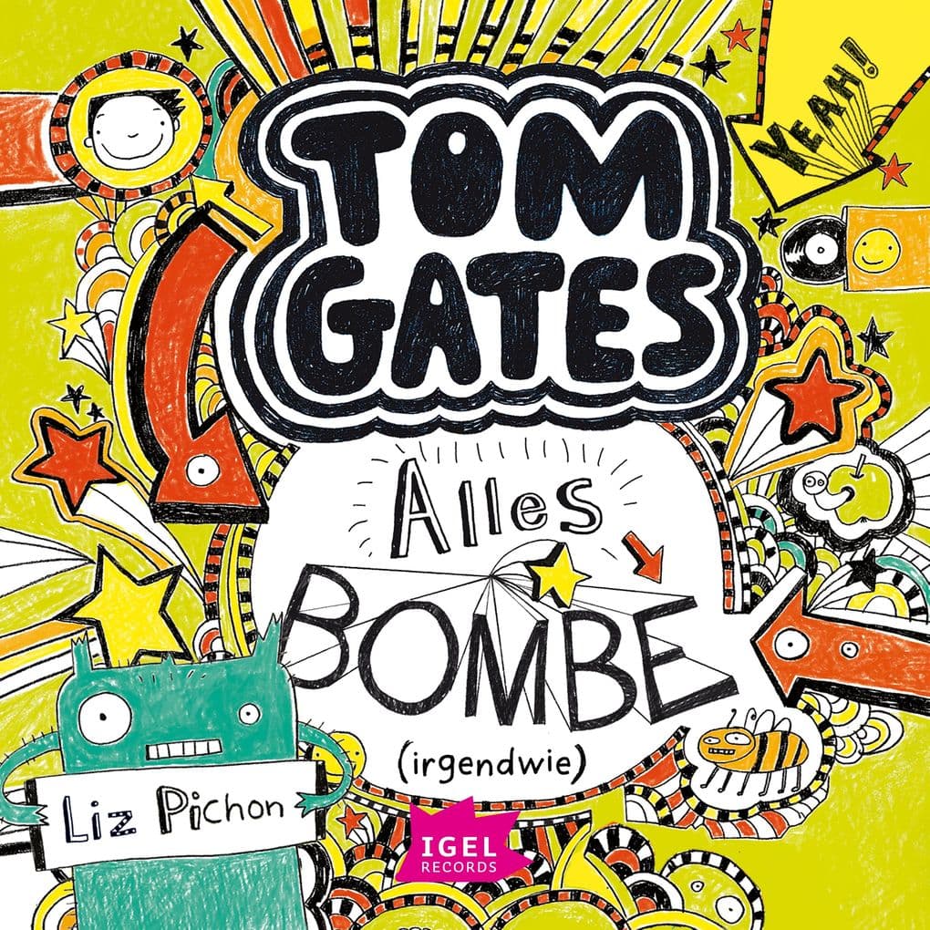 Tom Gates 3. Alles Bombe (Irgendwie)