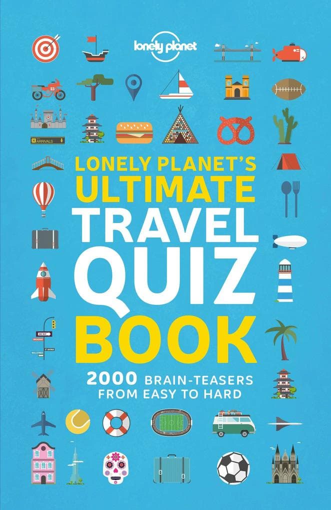 Lonely Planet's Ultimate Travel Quiz Book