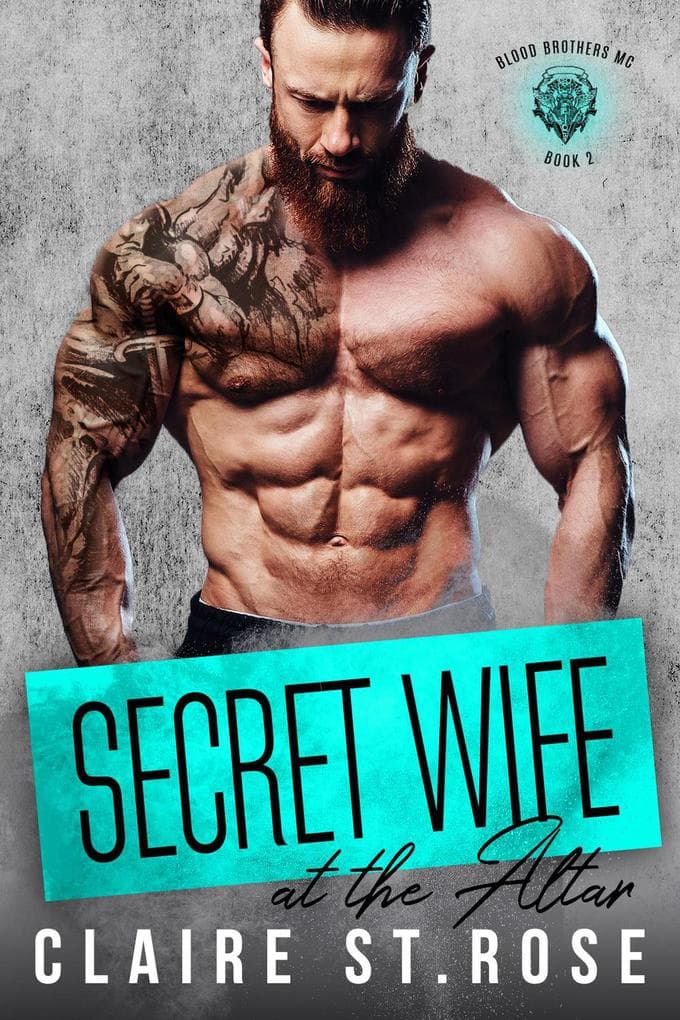 Secret Wife at the Altar (Blood Brothers MC, #2)