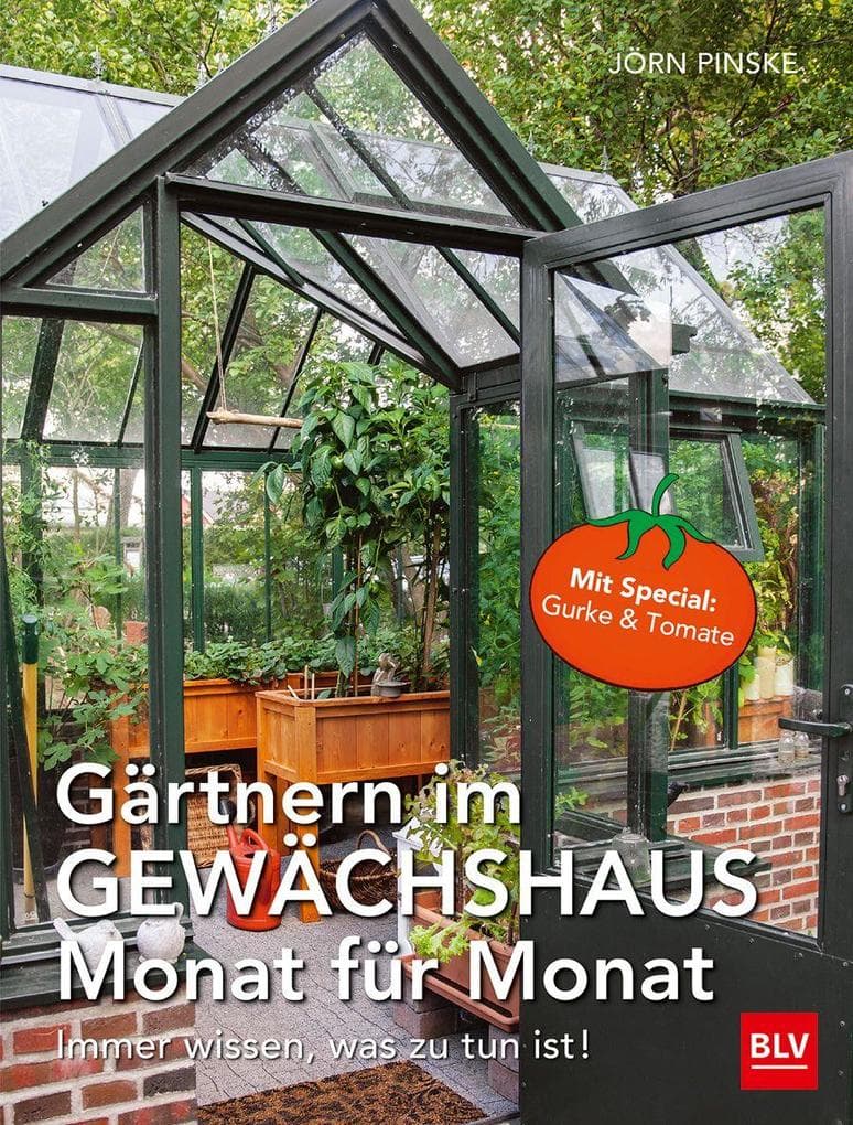 Gärtnern im Gewächshaus Monat für Monat