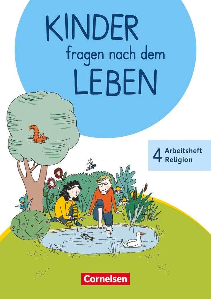 Kinder fragen nach dem Leben 4. Schuljahr - Arbeitsheft Religion