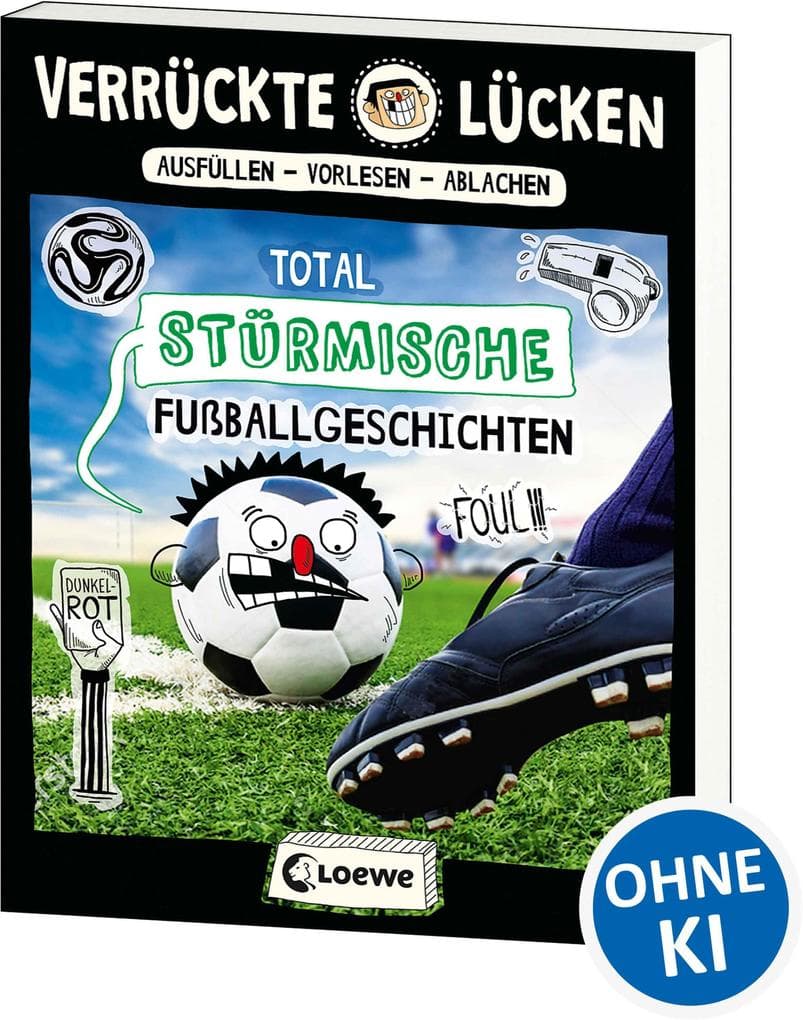 Verrückte Lücken - Total stürmische Fußballgeschichten