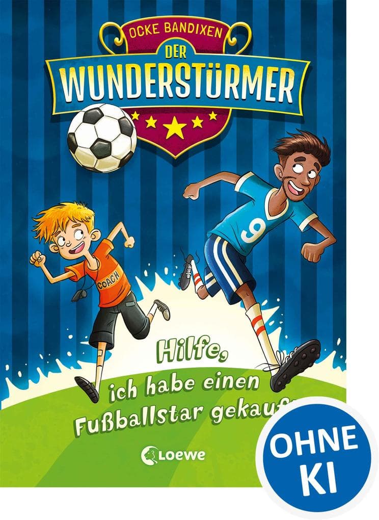 Der Wunderstürmer (Band 1) - Hilfe, ich habe einen Fußballstar gekauft!