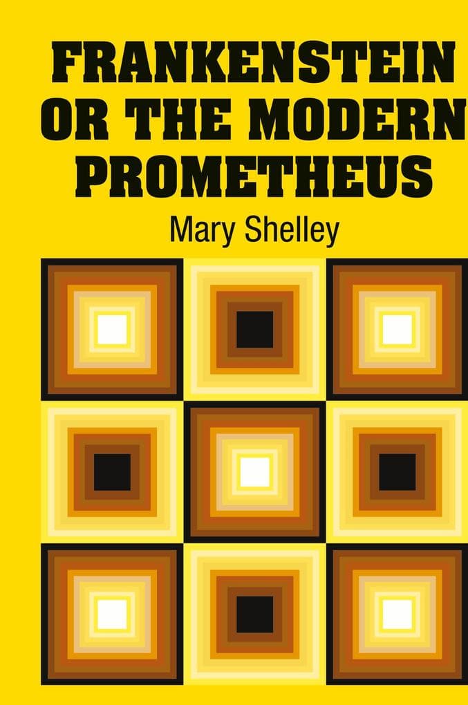 Frankenstein or the Modern Prometheus