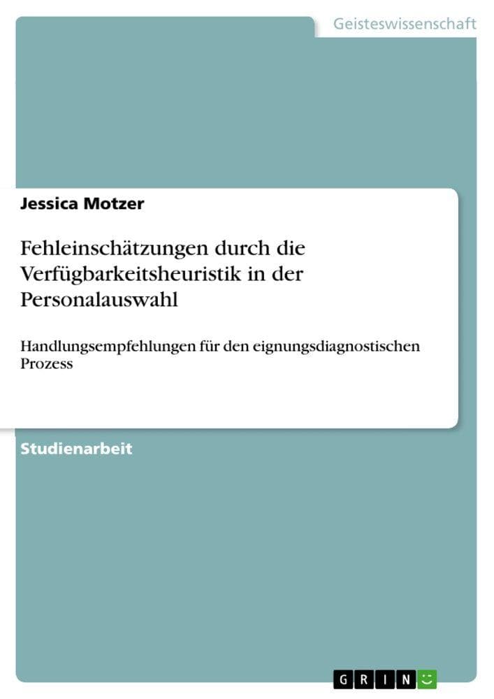 Fehleinschätzungen durch die Verfügbarkeitsheuristik in der Personalauswahl