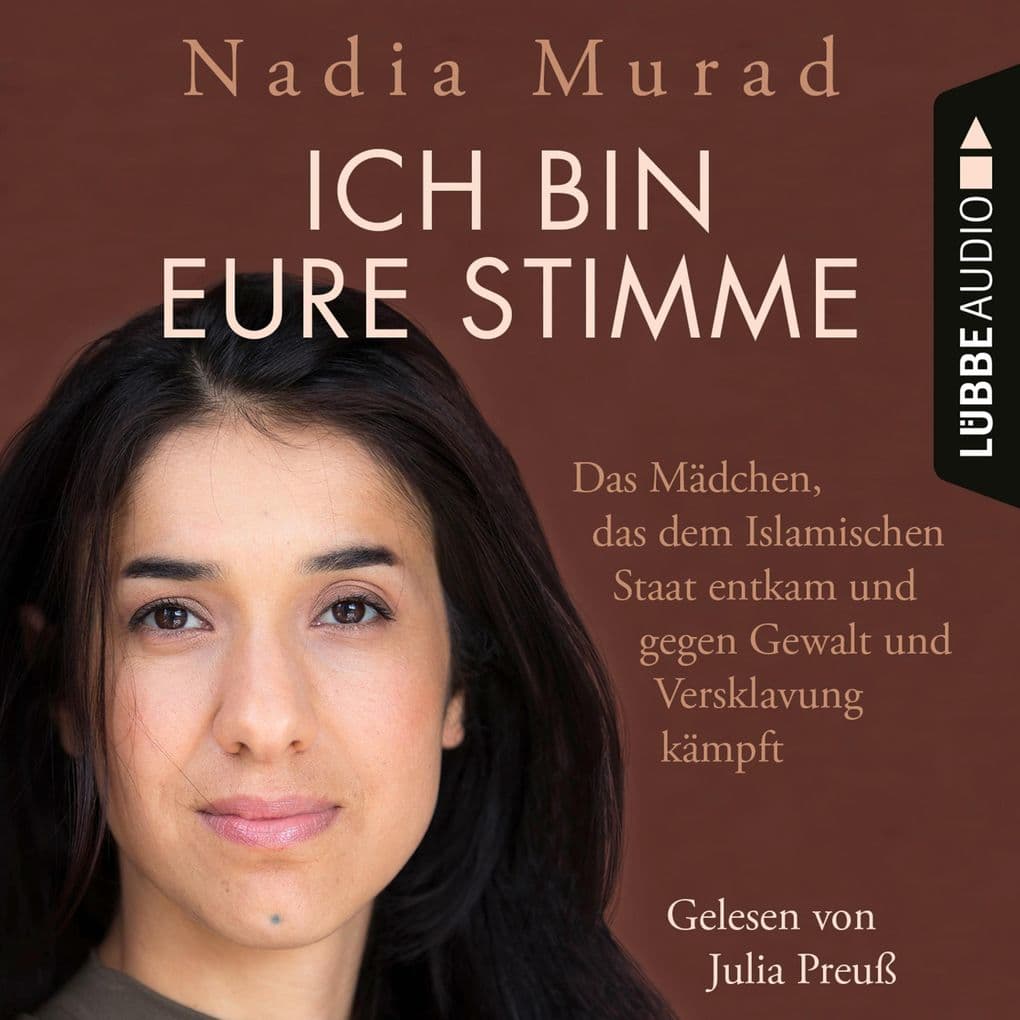 Ich bin eure Stimme - Das Mädchen, das dem Islamischen Staat entkam und gegen Gewalt und Versklavung kämpft