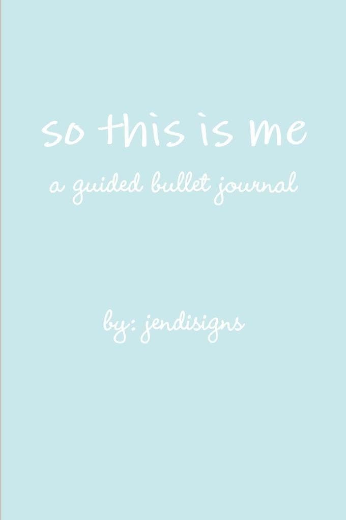 so this is me - a guided bullet journal
