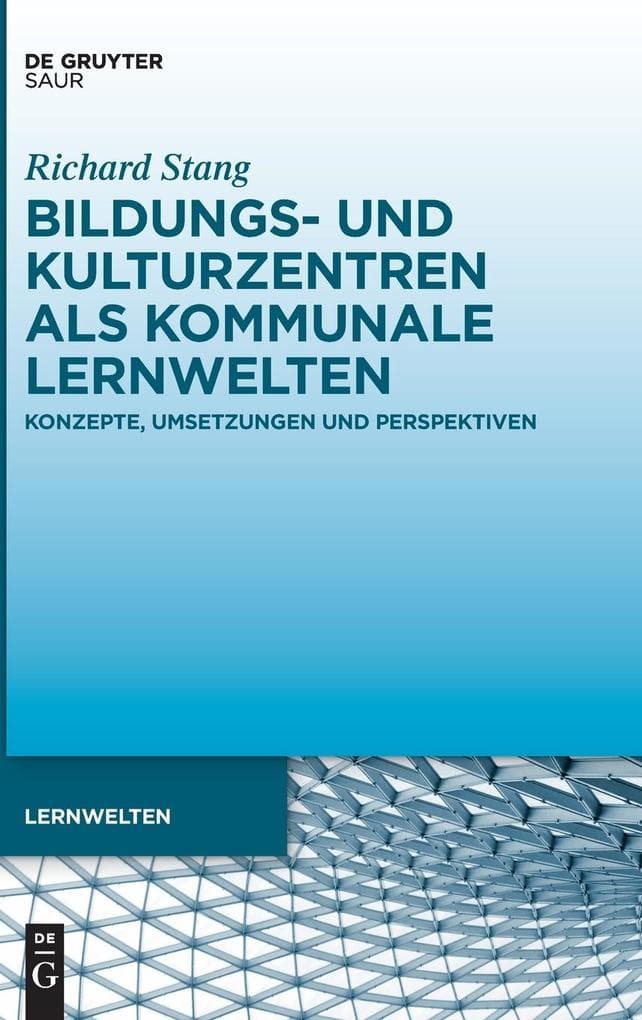 Bildungs- und Kulturzentren als kommunale Lernwelten