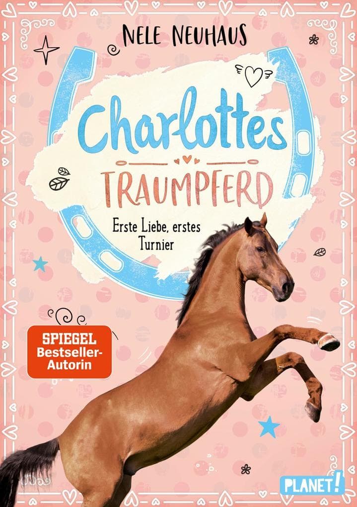 Charlottes Traumpferd 4: Erste Liebe, erstes Turnier