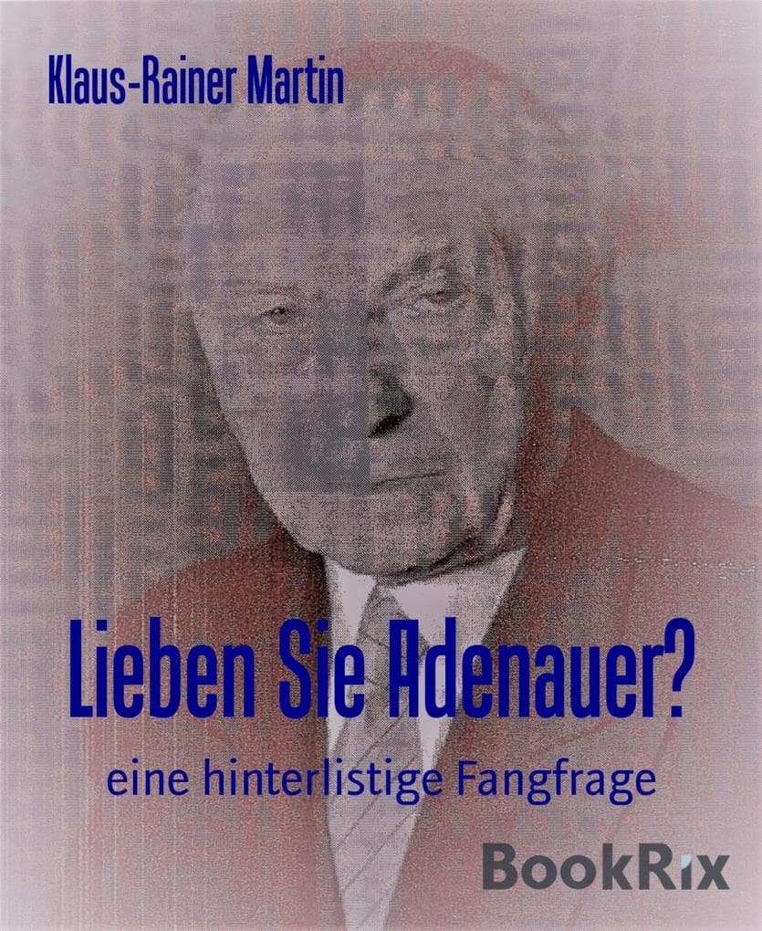 Lieben Sie Adenauer?
