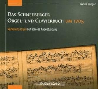 Das Schneeberger Orgel-und Clavierbuch