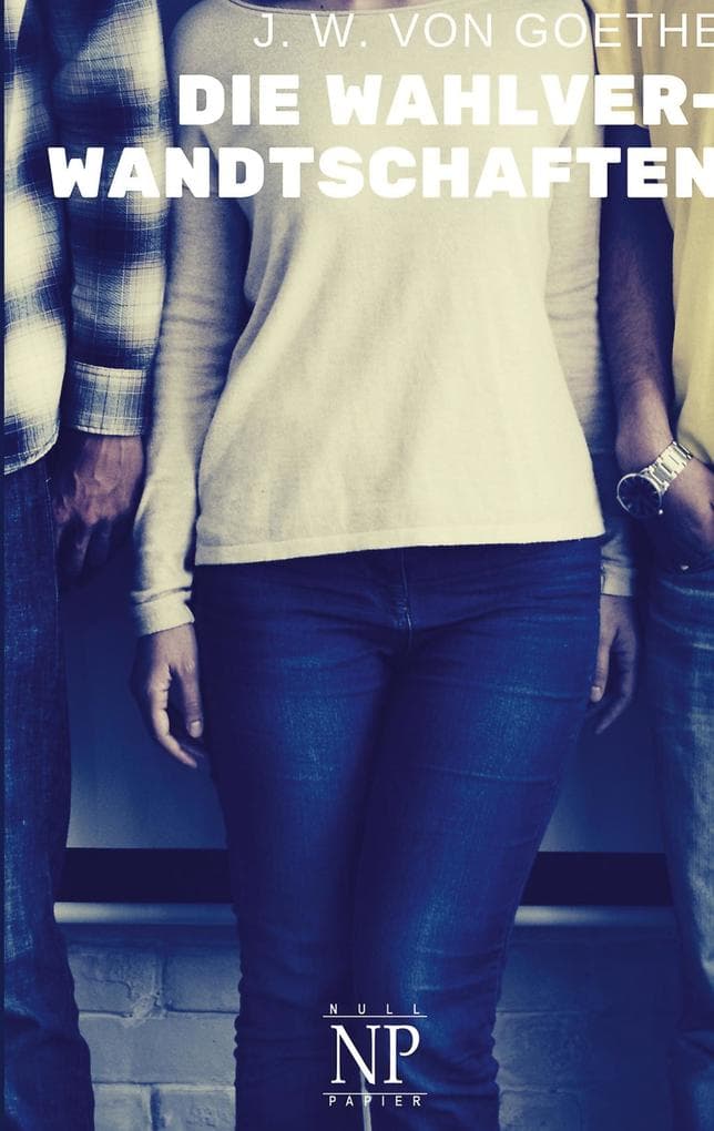 Die Wahlverwandtschaften