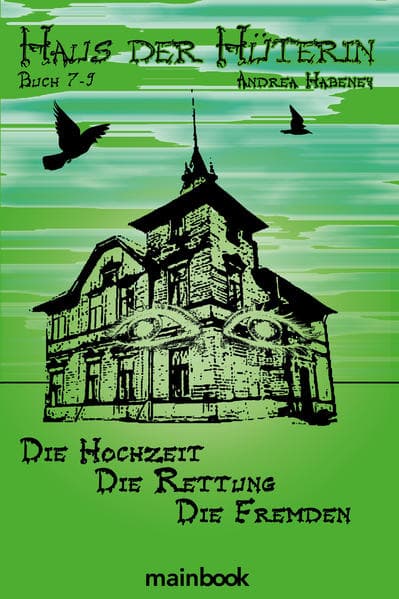 Haus der Hüterin. Buch 7-9.