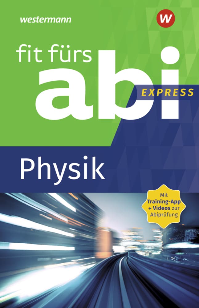 Fit fürs Abi Express - Physik
