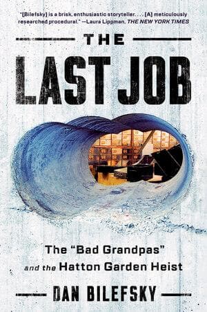 The Last Job - "The Bad Grandpas" and the Hatton Garden Heist